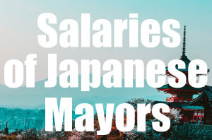 Salaries of Japanese mayors