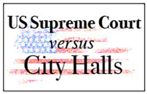 US Supreme Court vs city halls